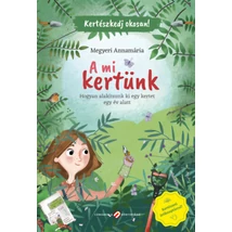 Kertészkedj okosan! - A mi kertünk