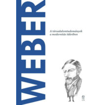 Weber - A társadalomtudományok a modernitás tükrében