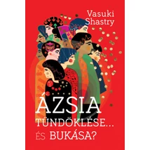 Ázsia tündöklése... És bukása?