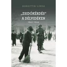"Zsidókérdés" a Délvidéken 1941-1944