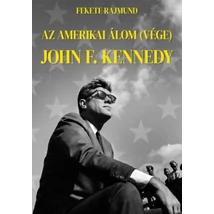 Az amerikai álom (vége) - John F. Kennedy