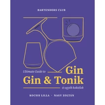Ultimate Guide to Gin - Gin&Tonik és egyéb koktélok