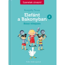 Elefánt a Bakonyban 2. - Bözsi-képzés - Szeretek olvasni!