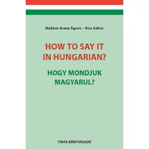 How to say it in Hungarian? - Hogy mondjuk magyarul?