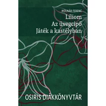 Liliom / Az üvegcipő / Játék a kastélyban