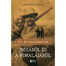 Úti- és vadásznaplóm Indiából és a Himalájából