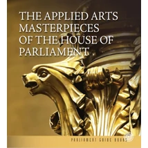 The Applied Arts Masterpieces of the House of Parliament - Az Országház iparművészeti remekei