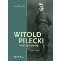 Witold Pilecki lovassági kapitány - 1901-1948