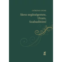Siess segítségemre, Uram, Szabadítóm!
