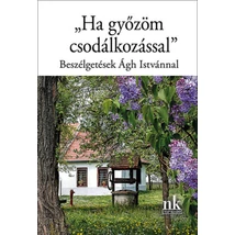 "Ha győzöm csodálkozással"