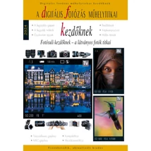 Digitális fotózás műhelytitkai kezdőknek - 2024