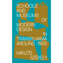 Schools and Museums of Modern Design in Transylvania Around 1900