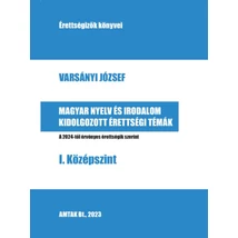 Magyar nyelv és irodalom kidolgozott érettségi témák - I. Középszint