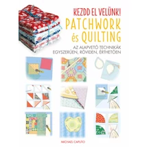 Kezdd el velünk! - Patchwork és Quilting