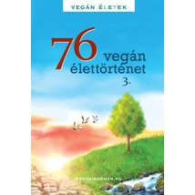 76 Vegán élettörténet 3.