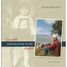 Epizódok Trogmayer Ottó életéből