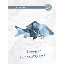 Magyar halászat könyve I.