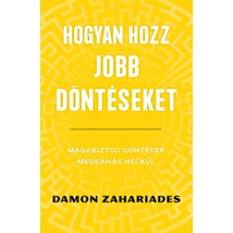 Hogyan hozz jobb döntéseket