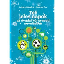Téli jeles napok az óvodai környezeti nevelésben