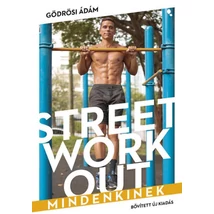 Street workout mindenkinek - átdolgozott, bővített kiadás