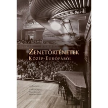 Zenetörténetek Közép-Európából