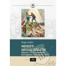 Nemzeti mítosz születik - Március 15-i ünnepségek Somogyban a kiegyezés után