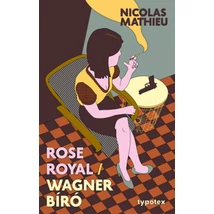 Rose Royal - Wagner bíró