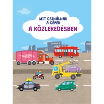 Mit csinálnak a gépek - A közlekedésben