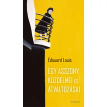 Egy asszony küzdelmei és átváltozásai