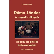 Rózsa Sándor 3. - A szegedi csillagvár