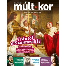 Múlt-kor 2024. tavasz - Tróntól a Szentszékig