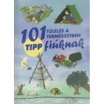 101 tipp túlélés a természetben fiúknak