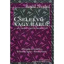 Cselekvő vagy bábu? - az ember önértelmezéséről