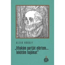 Ithakám partját elértem... lekötöm hajómat