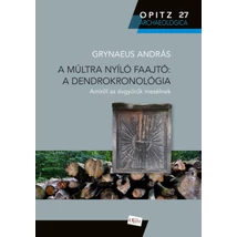 A múltra nyíló faajtó: A dendrokronológia