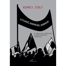 Utcakő, barikád, mámor