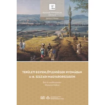 Területi egyenlőtlenségek nyomában a 18. századi Magyarországon