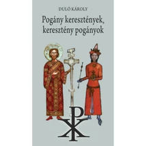 Pogány keresztények, keresztény pogányok