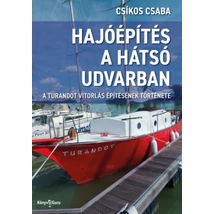Hajóépítés a hátsó udvarban