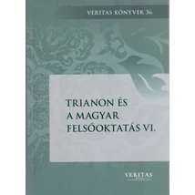 Trianon és a magyar felsőoktatás VI.