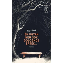 Én ugyan nem sok dologhoz értek