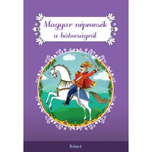 Magyar népmesék a bátorságról