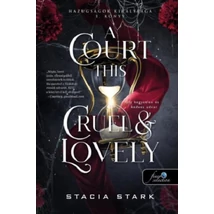 A Court This Cruel and Lovely - Oly kegyetlen és kedves udvar