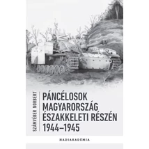 Páncélosok Magyarország északkeleti részén - 1944-1945