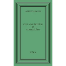 Horváth Janka visszaemlékezései és elbeszélései