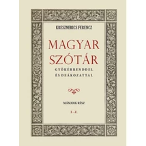 Magyar szótár gyökérrenddel és deákozattal - Második rész