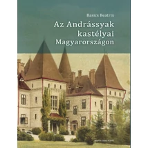 Az Andrássyak kastélyai Magyarországon