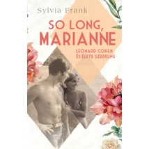 So Long, Marianne - Leonard Cohen és élete szerelme