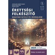 Érettségi felkészítő - Magyar nyelv és irodalom közép- és emelt szint