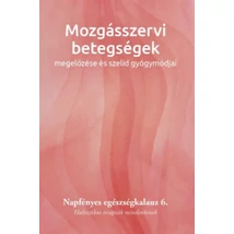 Mozgásszervi betegségek megelőzése és szelíd gyógymódjai